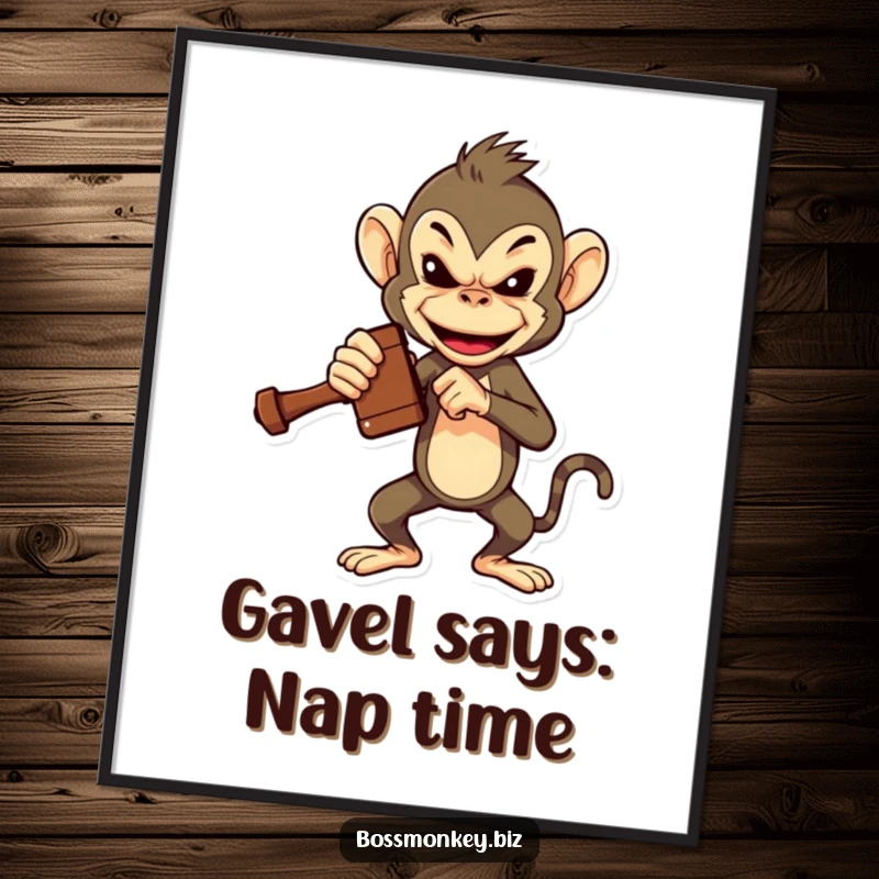 Funny Boss Monkey Gavel Poster: A bossy monkey dramatically slams a tiny gavel, creating a humorous scene of decisive judgment.